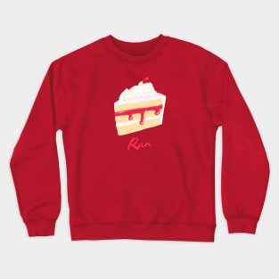 Eat cake. Run. Crewneck Sweatshirt
